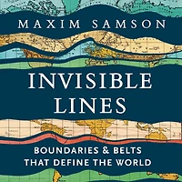 Invisible Lines: Boundaries and Belts That Define the World
