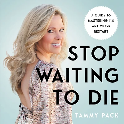 Stop Waiting to Die: A Guide Mastering the Art of Restart