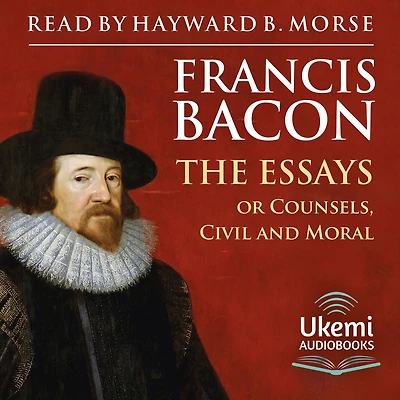 The Essays or Counsels, Civil and Moral