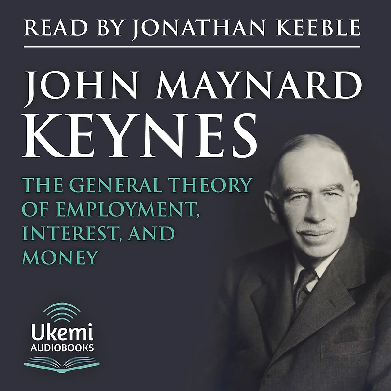 The General Theory of Employment, Interest and Money