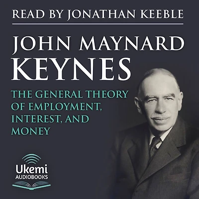 The General Theory of Employment, Interest and Money