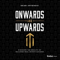 Onwards and Upwards: Discover the Reality of Building Real Estate Success