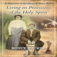 Living on Provisions of the Holy Spirit: A Narrative Harry B. Penn Story