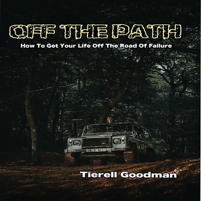 Off The Path: How To Get Your Life Road Of Failure
