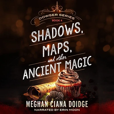 Shadows Maps, and Other Ancient Magic (Dowser Series #4)