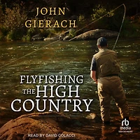 Flyfishing the High Country