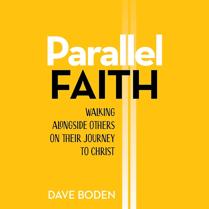 Parallel Faith: Walking alongside Others on Their Journey to Christ
