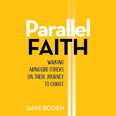 Parallel Faith: Walking alongside Others on Their Journey to Christ