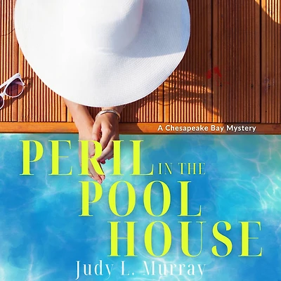 Peril the Pool House: A Chesapeake Bay Mystery