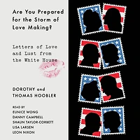 Are You Prepared for the Storm of Love Making?: Letters and Lust from White House