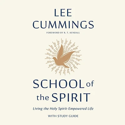 School of the Spirit: Living Holy Spirit-Empowered Life