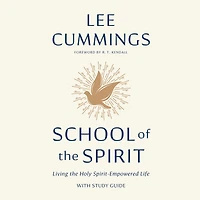 School of the Spirit: Living Holy Spirit-Empowered Life