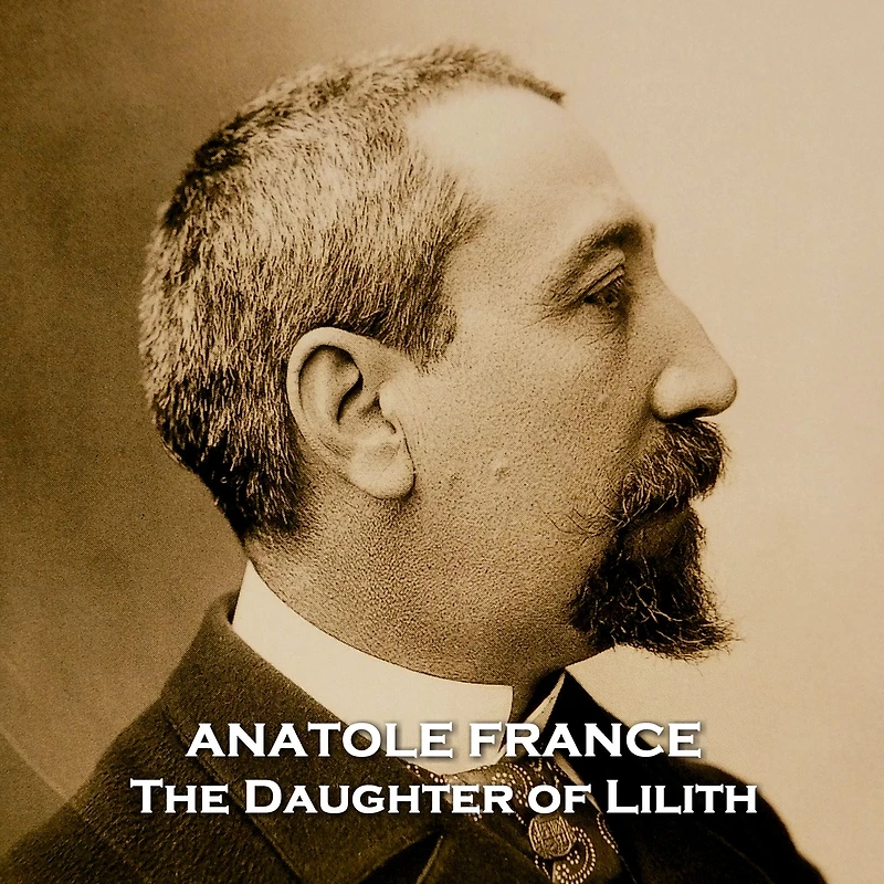 The Daughter of Lilith: A devout man recounts a tale of unrequited love involving the first wife of Adam