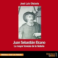 Juan Sebastián Elcano: La mayor travesía de la historia
