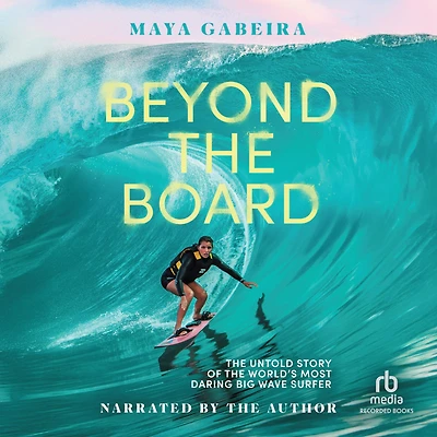Beyond the Board: Untold Story of World's Most Daring Big Wave Surfer