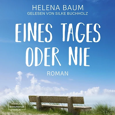 Eines Tages oder nie (ungekürzt)