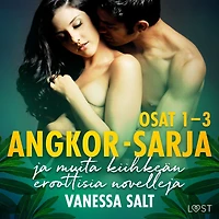 Angkor-sarjan osat 1-3 ja muita kiihkeän eroottisia novelleja