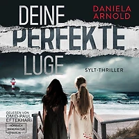Deine perfekte Lüge - Sylt-Thriller (ungekürzt)