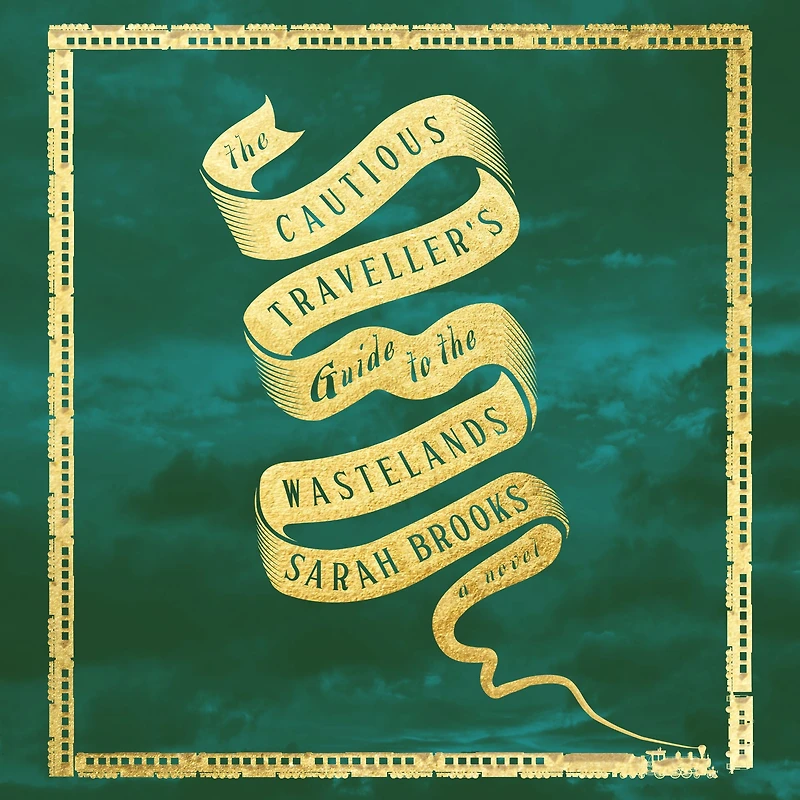 the Cautious Traveller's Guide to Wastelands: A Novel