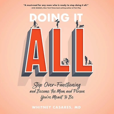 Doing It All: Stop Over-Functioning and Become the Mom Person You're Meant to Be