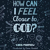How Can I Feel Closer to God?