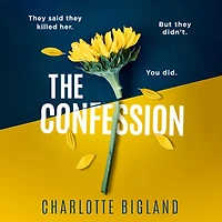 The Confession: a totally addictive psychological thriller with heart-stopping twist