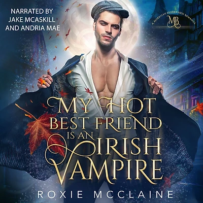 My Hot Best Friend is an Irish Vampire