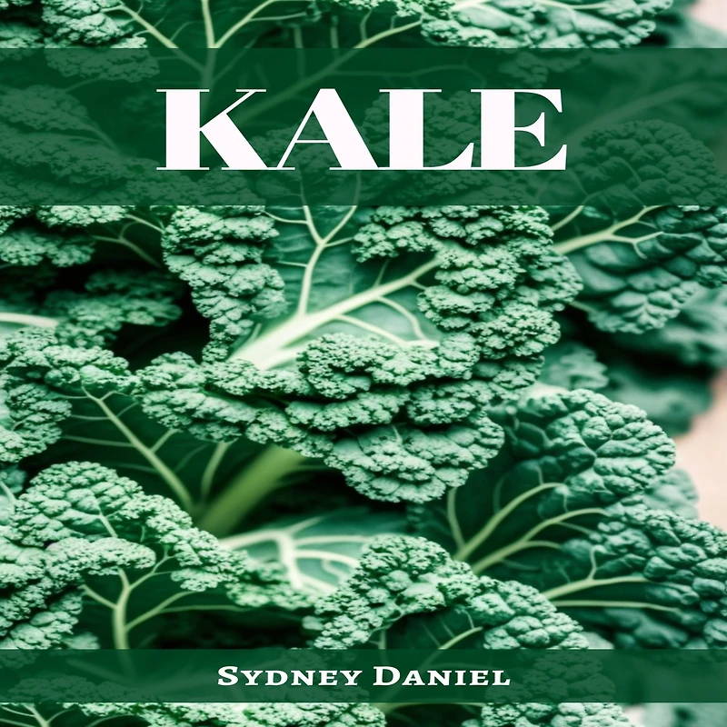 KALE: The Leafy Green Powerhouse for Vibrant Health and Culinary Delights (2023 Guide Beginners)