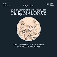 Die haarsträubenden Fälle des Philip Maloney, No.61: Das Freudenhaus, Der Baum, Die Milleniumsleiche