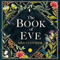 the Book of Eve: A beguiling historical feminist tale - inspired by undeciphered Voynich manuscript