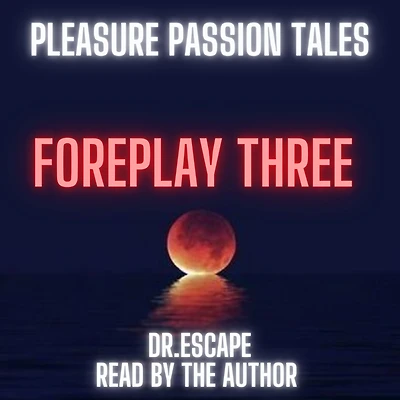PLEASURE PASSION TALES: FOREPLAY THREE