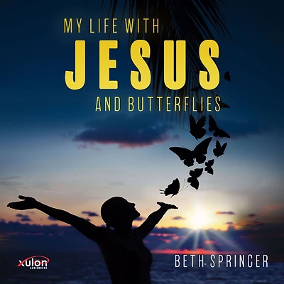 My Life with Jesus and Butterflies