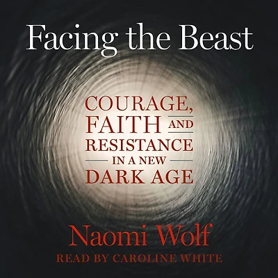 Facing the Beast: Courage, Faith, and Resistance a New Dark Age