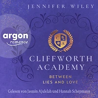 Cliffworth Academy - Between Lies and Love - Cliffworth Academy, Band 1 (Ungekürzte Lesung)