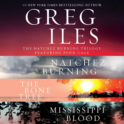 The Natchez Burning Trilogy: A Penn Cage Collection Featuring: Burning, Bone Tree, and Mississippi Blood