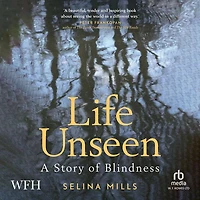 Life Unseen: A Story of Blindness