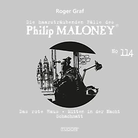 Die haarsträubenden Fälle des Philip Maloney, No.114: Das rote Haus, Mitten in der Nacht, Schachmatt