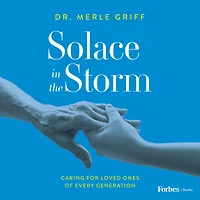 Solace the Storm: Caring for Loved Ones of Every Generation
