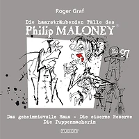 Die haarsträubenden Fälle des Philip Maloney, No.97: Das geheimnisvolle Haus, Die eiserne Reserve, Die Puppenmacherin
