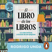 El libro de los libros: La vida lectora a través las páginas