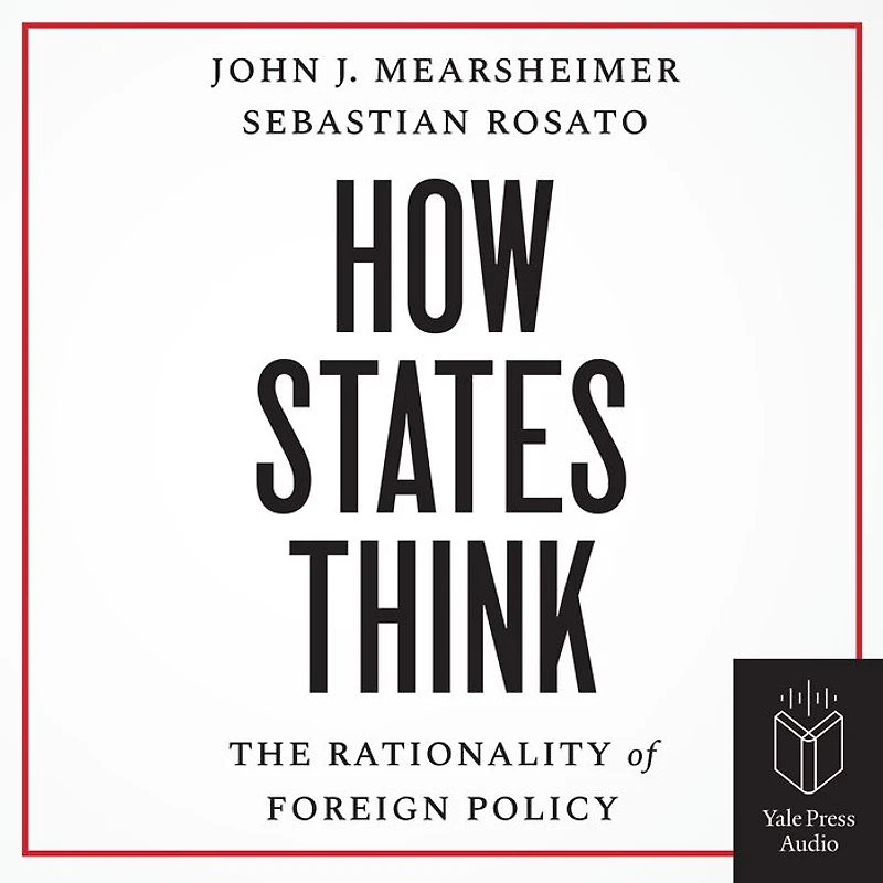 How States Think: The Rationality of Foreign Policy