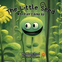 The Little Seed . Who Didn't Give Up