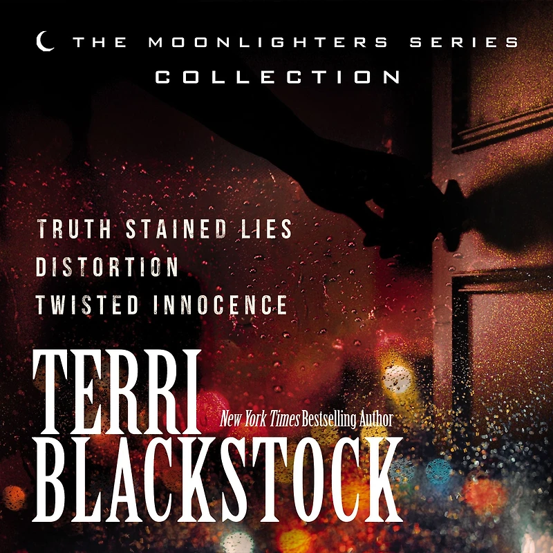 Moonlighters Series Collection, The (Includes Three Novels): Truth Stained Lies, Distortion, and Twisted Innocence