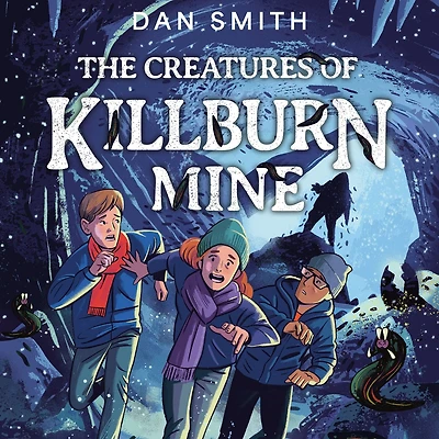 The Crooked Oak Mysteries (5) - The Creatures of Killburn Mine: New for 2024, Book 5 in award-winning author Dan Smith's creepy sci-fi Crooked Oak Mysteries series. Perfect for fans of Stranger Things, Doctor Who and Crater Lake aged 9+!
