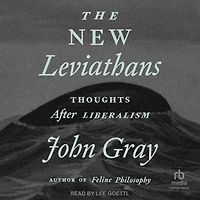 The New Leviathans: Thoughts After Liberalism