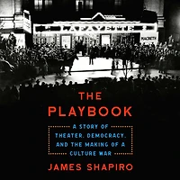 the Playbook: a Story of Theater, Democracy, and Making Culture War