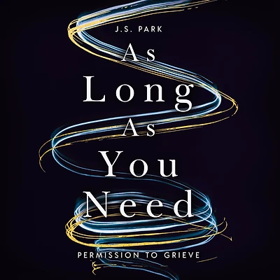 as Long You Need: Permission to Grieve
