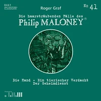 Die haarsträubenden Fälle des Philip Maloney, No.41: Die Hand, Ein tierischer Verdacht, Der Geheimdienst
