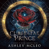 Curse of the Fae Prince: The Spring Court: A Standalone novel: Crowns of Magic Universe