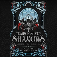 Tears of Silver Shadows